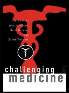 Challenging Medicine edito da Taylor & Francis Ltd