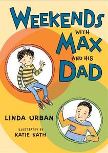 Weekends with Max and His Dad di Linda Urban edito da HOUGHTON MIFFLIN