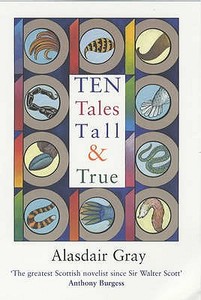 Ten Tales Tall and True di Alasdair Gray edito da Bloomsbury Publishing PLC