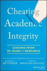 Why Students Cheat: What We've Learned about Academic Integrity Over the Last 30 Years di Tricia Bertram Gallant, David Rettinger edito da JOSSEY BASS