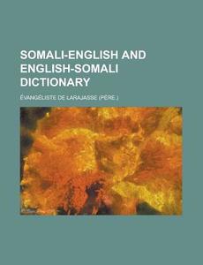 Somali-english And English-somali Dictionary di United States Air Force, Evangeliste De Larajasse edito da Rarebooksclub.com