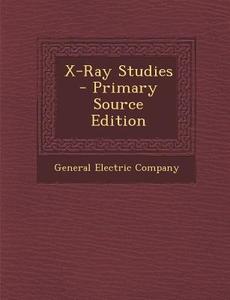 X-Ray Studies - Primary Source Edition edito da Nabu Press
