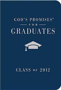 God\'s Promises For Graduates: Class Of 2012 edito da Tommy Nelson
