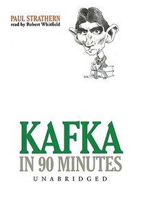 Kafka in 90 Minutes [With Earbuds] di Paul Strathern edito da Findaway World