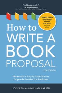 How to Write a Book Proposal di Michael Larsen, Jody Rein edito da F&W Publications Inc