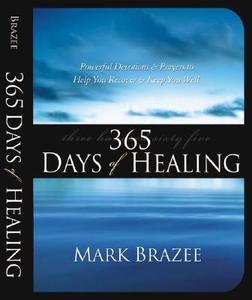 365 Days of Healing di Mark Brazee edito da Harrison House