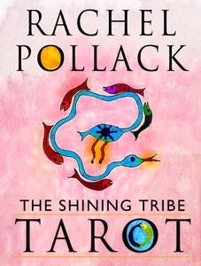 The Shining Tribe Tarot di Rachel Pollack edito da Red Wheel/Weiser