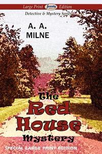 The Red House Mystery (Large Print Edition) di A. A. Milne edito da Serenity Publishers, LLC