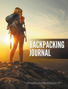 Backpacking Journal di Speedy Publishing Llc edito da Speedy Publishing LLC