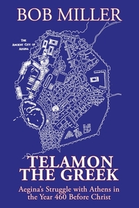 Telamon the Greek di Bob Miller edito da Xlibris US