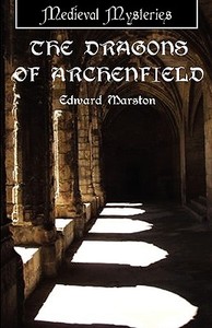 The Dragons Of Archenfield di Edward Marston edito da Ostara Publishing
