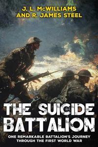 The Suicide Battalion di R. James Steel, J. L. McWilliams edito da LIGHTNING SOURCE INC