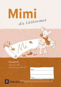 Mimi die Lesemaus Übungsheft Ausgabe F Lateinische Ausgangsschrift edito da Oldenbourg Schulbuchverl.