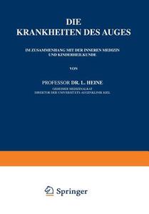 Die Krankheiten des Auges di L. Heine edito da Springer Berlin Heidelberg