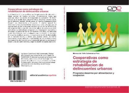 Cooperativas como estrategia de rehabilitacion de delincuentes urbanos di Monica del Valle Colmenares Pico edito da EAE