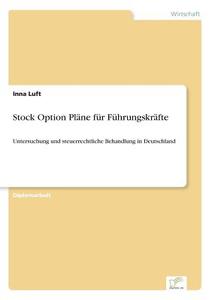 Stock Option Pläne für Führungskräfte di Inna Luft edito da Diplom.de