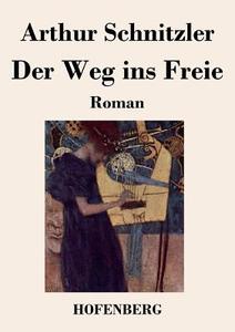 Der Weg ins Freie di Arthur Schnitzler edito da Hofenberg