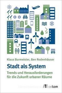 Stadt als System di Klaus Burmeister, Ben Rodenhäuser edito da Oekom Verlag GmbH