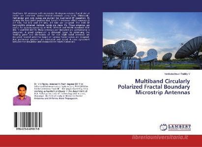Multiband Circularly Polarized Fractal Boundary Microstrip Antennas di Venkateshwar Reddy V edito da LAP Lambert Academic Publishing