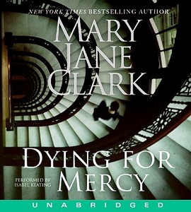 Dying for Mercy CD di Mary Jane Clark edito da HarperAudio