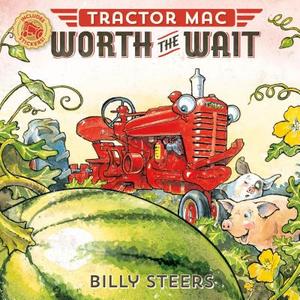 Tractor Mac Worth the Wait di Billy Steers edito da FARRAR STRAUSS & GIROUX