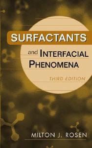 Surfactants and Interfacial Phenomena di Milton J. Rosen edito da WILEY