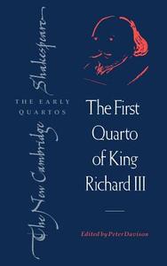 The First Quarto of King Richard III di William Shakespeare edito da Cambridge University Press