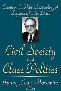 Civil Society and Class Politics di Irving Louis Horowitz edito da Routledge