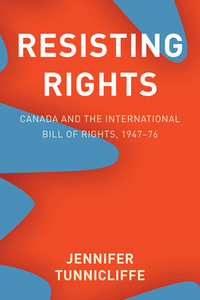 Resisting Rights di Jennifer Tunnicliffe edito da University of British Columbia Press