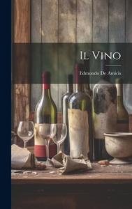 Il Vino di Edmondo de Amicis edito da LEGARE STREET PR