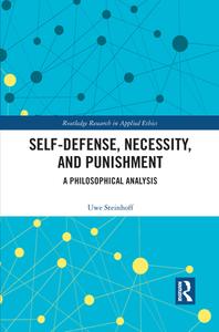 Self-Defense, Necessity, And Punishment di Uwe Steinhoff edito da Taylor & Francis Ltd