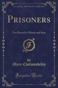 Prisoners di Mary Cholmondeley edito da Forgotten Books