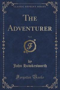 The Adventurer, Vol. 1 (classic Reprint) di John Hawkesworth edito da Forgotten Books