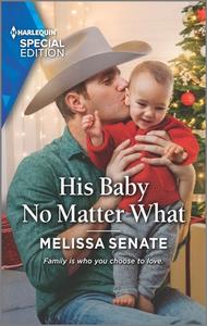 His Baby No Matter What di Melissa Senate edito da HARLEQUIN SALES CORP