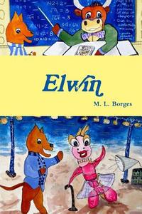 Elwin di M. L. Borges edito da LULU PR