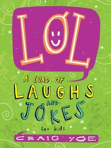 Lol: A Load of Laughs and Jokes for Kids di Craig Yoe edito da LITTLE SIMON MERCHANDISE