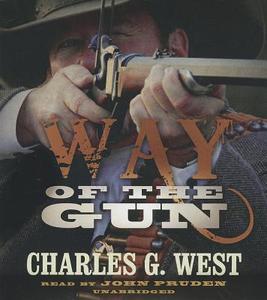 Way of the Gun di Charles G. West edito da Blackstone Audiobooks