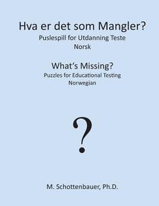 Hva Er Det SOM Mangler? Puslespill for Utdanning Teste: Norsk di M. Schottenbauer edito da Createspace