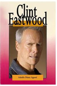 Clint Eastwood di Adolfo Perez Agusti edito da Createspace