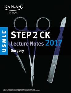 Usmle Step 2 Ck Lecture Notes 2017: Surgery di Kaplan Medical edito da Kaplan Publishing