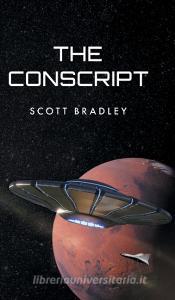 The Conscript di Bradley Scott Bradley edito da FriesenPress