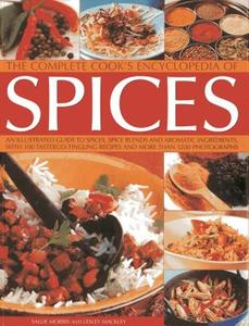 Complete Cook's Encyclopedia Of Spices di Sallie Morris, Lesley Mackley edito da Anness Publishing