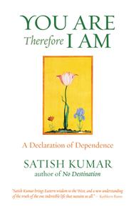 You are Therefore I am di Satish Kumar edito da Green Books