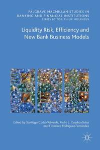Liquidity Risk, Efficiency and New Bank Business Models edito da Springer-Verlag GmbH
