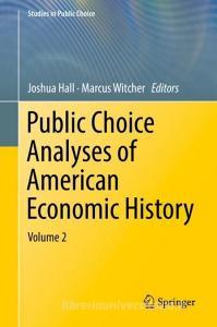 Public Choice Analyses of American Economic History edito da Springer-Verlag GmbH
