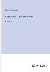 Helen; From "Tales and Novels" di Maria Edgeworth edito da Megali Verlag