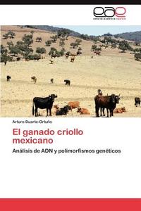 El ganado criollo mexicano di Arturo Duarte-Ortuño edito da EAE