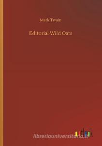 Editorial Wild Oats di Mark Twain edito da Outlook Verlag