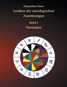 Lexikon der astrologischen Zuordnungen Band 5 di Hannelore Goos edito da Books on Demand