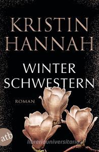 Winterschwestern di Kristin Hannah edito da Aufbau Taschenbuch Verlag